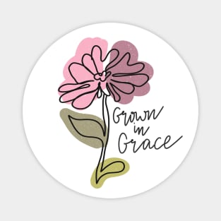 Grown In grace Christian Quote Magnet